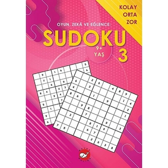 Oyun, Zeka Ve Eğlence: Sudoku 3 Kolay, Orta, Zor (9 Yaş) Ramazan Oktay