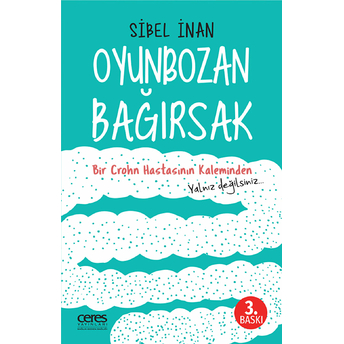 Oyunbozan Bağırsak - Bir Crohn Hastasının Kaleminden Sibel Inan