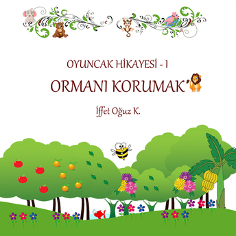 Oyuncak Hikayesi 1 – Ormanı Korumak Iffet Oğuz K.