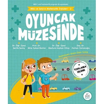 Oyuncak Müzesinde - Mila Ve Sarp'ın Matematik Öyküleri 2 Aslıhan Osmanoğlu , Mesture Kayhan Altay , Mine Işıksal Bostan , ...