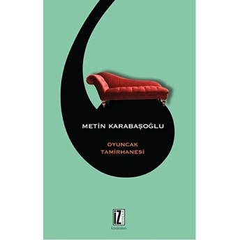 Oyuncak Tamirhanesi Metin Karabaşoğlu