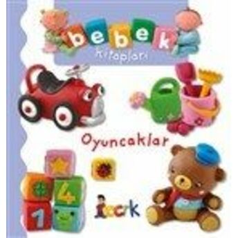 Oyuncaklar - Bebek Kitapları Nathalie Belineau