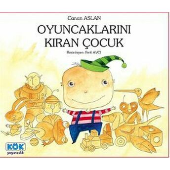 Oyuncaklarını Kıran Çocuk Canan Aslan