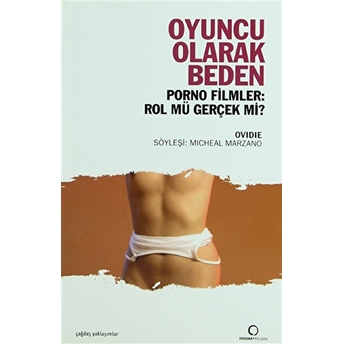 Oyuncu Olarak Beden Porno Filmler: Rol Mü Gerçek Mi? Ovidie