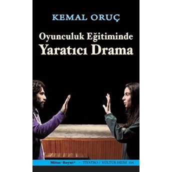 Oyunculuk Eğitiminde Yaratıcı Drama Kemal Oruç