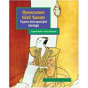 Oyuncunun Gizli Sanatı Eugenio Barba - Nicola Savarese