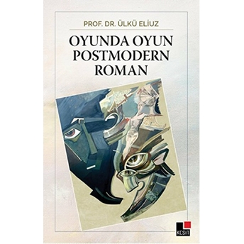 Oyunda Oyun Postmodern Roman Ülkü Eliuz