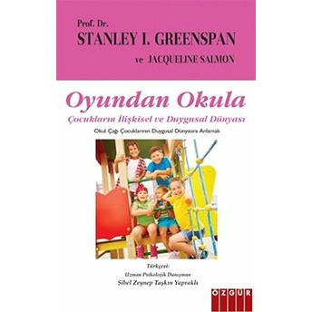 Oyundan Okula - Çocukların Ilişkisel Ve Duygusal Dünyası Stanley I. Greenspan, Jacqueline Salmon