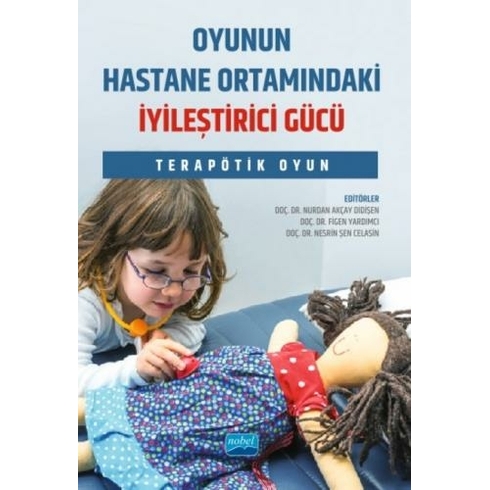 Oyunun Hastane Ortamındaki Iyileştirici Gücü Nurdan Akçay Didişen