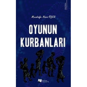 Oyunun Kurbanları - Mustafa Naci Özer