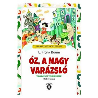 Oz, A Nagy Varazslo - Macarca Çocuk Hikayeleri L. Frank Baum