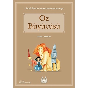 Oz Büyücüsü (Renkli Resimli) Lyman Frank Baum