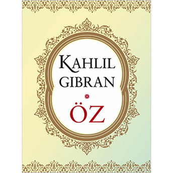 Öz Kahlil Gibran