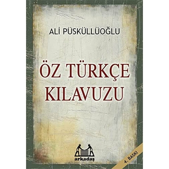 Öz Türkçe Kılavuzu Ali Püsküllüoğlu