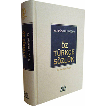 Öz Türkçe Sözlük / Dil Hazinesi Dizisi Ali Püsküllüoğlu