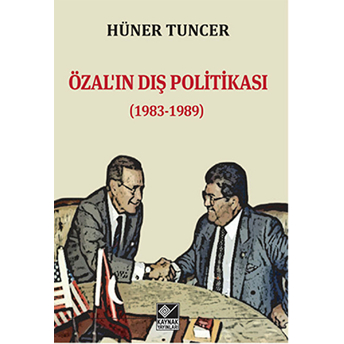 Özal’ın Dış Politikası (1983-1989) Hüner Tuncer