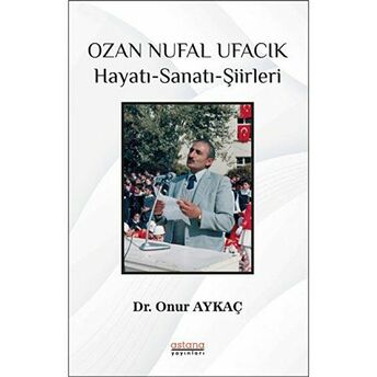 Ozan Nufal Ufacık Hayatı-Sanatı-Şiirleri Onur Aykaç