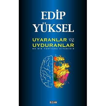 Ozan Yayıncılık Uyaranlar Ve Uyduranlar - Edip Yüksel