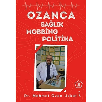 Ozanca Sağlık Mobbing Politika 2 - Mehmet Ozan Uzkut