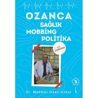 Ozanca Sağlık Mobbing Politika 3 - Mehmet Ozan Uzkut