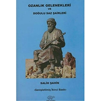 Ozanlık Gelenekleri Ve Doğulu Saz Şairleri Salih Şahin