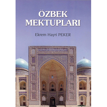 Özbek Mektupları-Ekrem Hayri Peker