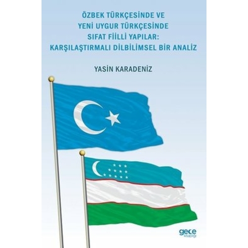 Özbek Türkçesinde Ve Yeni Uygur Türkçesinde Sifat Fiilli Yapılar: Karşılaştırmalı Dilbilimsel Bir Analiz - Yasin Karadeniz