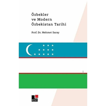 Özbekler Ve Modern Özbekistan Tarihi Mehmet Saray