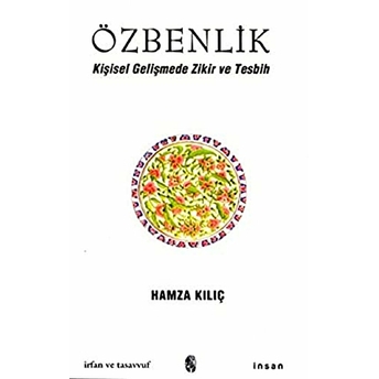 Özbenlik Kişisel Gelişmede Zikir Ve Tesbih Hamza Kılıç