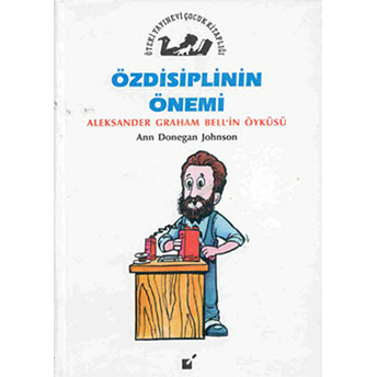 Özdisiplinin Önemi - Aleksander Graham Bell'in Öyküsü Ann Donegan Johnson