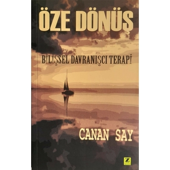 Öze Dönüş (Bilişsel Davranışcı Terapisi) Cana Say