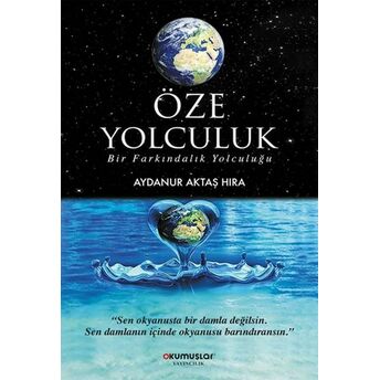 Öze Yolculuk Aydanur Aktaş Hıra