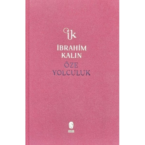 Öze Yolculuk (Bez Ciltli) Ibrahim Kalın