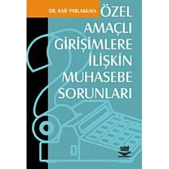 Özel Amaçlı Girişimlere Ilişkin Muhasebe Sorunları