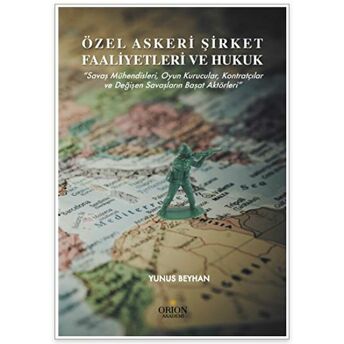 Özel Askeri Şirket Faaliyetleri Ve Hukuk Yunus Beyhan