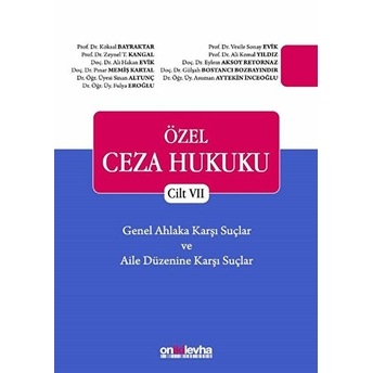 Özel Ceza Hukuku - Cilt 7 Genel Ahlaka Karşı Suçlar - Aile Düzenine Karşı Suçlar Ciltli Ali Hakan Evik