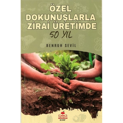 Özel Dokunuşlarla Zirai Üretimde 50 Yıl Benruh Sevil