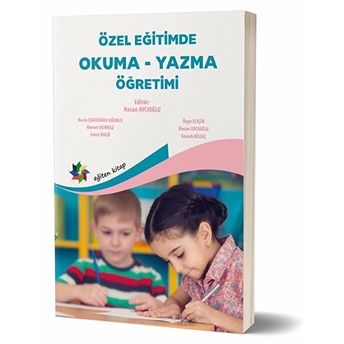 Özel Eğitimde Okuma-Yazma Öğretimi Ahmet Kurnaz