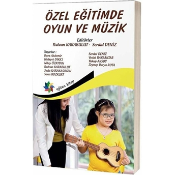 Özel Eğitimde Oyun Ve Müzik - Rıdvan Karabulut