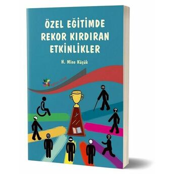 Özel Eğitimde Rekor Kırdıran Etkinlikler H. Mine Küçük