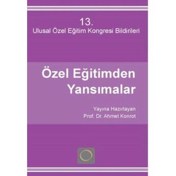 Özel Eğitimden Yansımalar 13 - Ulusal Özel Eğitim Kongresi Ahmet Konrot