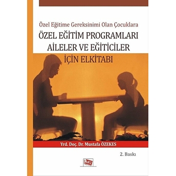 Özel Eğitime Gereksinimi Olan Çoçuklara Özel Eğitim Programları Aileler Ve Eğiticiler Için El Kitabı