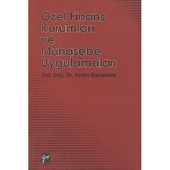 Özel Finans Kurumları Ve Muhasebe Uygulamaları Aydın Karapınar