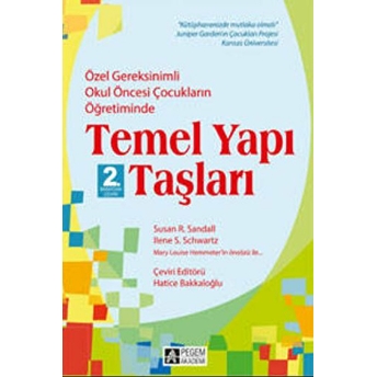 Özel Gereksinimli Okul Öncesi Çocukların Öğretiminde Temel Yapı Taşları (Cd Ek'li) Ilene S. Schwartz