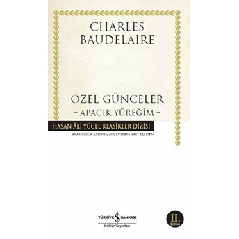 Özel Günceler - Apaçık Yüreğim - Hasan Ali Yücel Klasikleri Charles Baudelaire