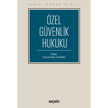 Özel Güvenlik Hukuku Ilhan Üzülmez