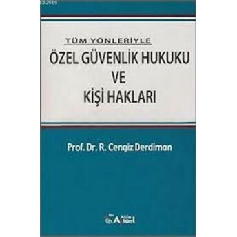 Özel Güvenlik Hukuku Ve Kişi Hakları Ramazan Cengiz Derdiman