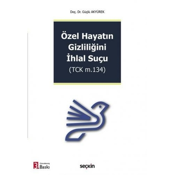 Özel Hayatın Gizliliğini Ihlal Suçu Güçlü Akyürek