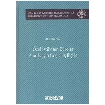 Özel Istihdam Büroları Aracılığıyla Geçici Iş Ilişkileri Ciltli Esra Yiğit