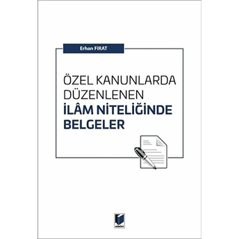 Özel Kanunlarda Düzenlenen Ilam Niteliğinde Belgeler Erhan Fırat